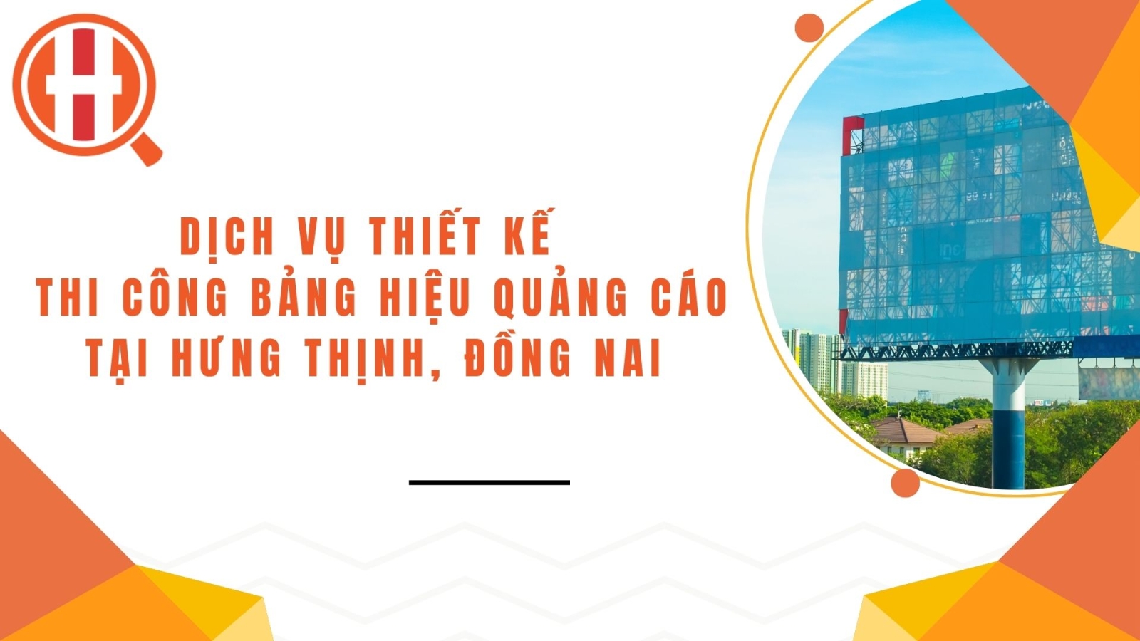Dịch vụ thiết kế thi công bảng hiệu tại Hưng Thịnh Đồng Nai chuyên nghiệp, trọn gói