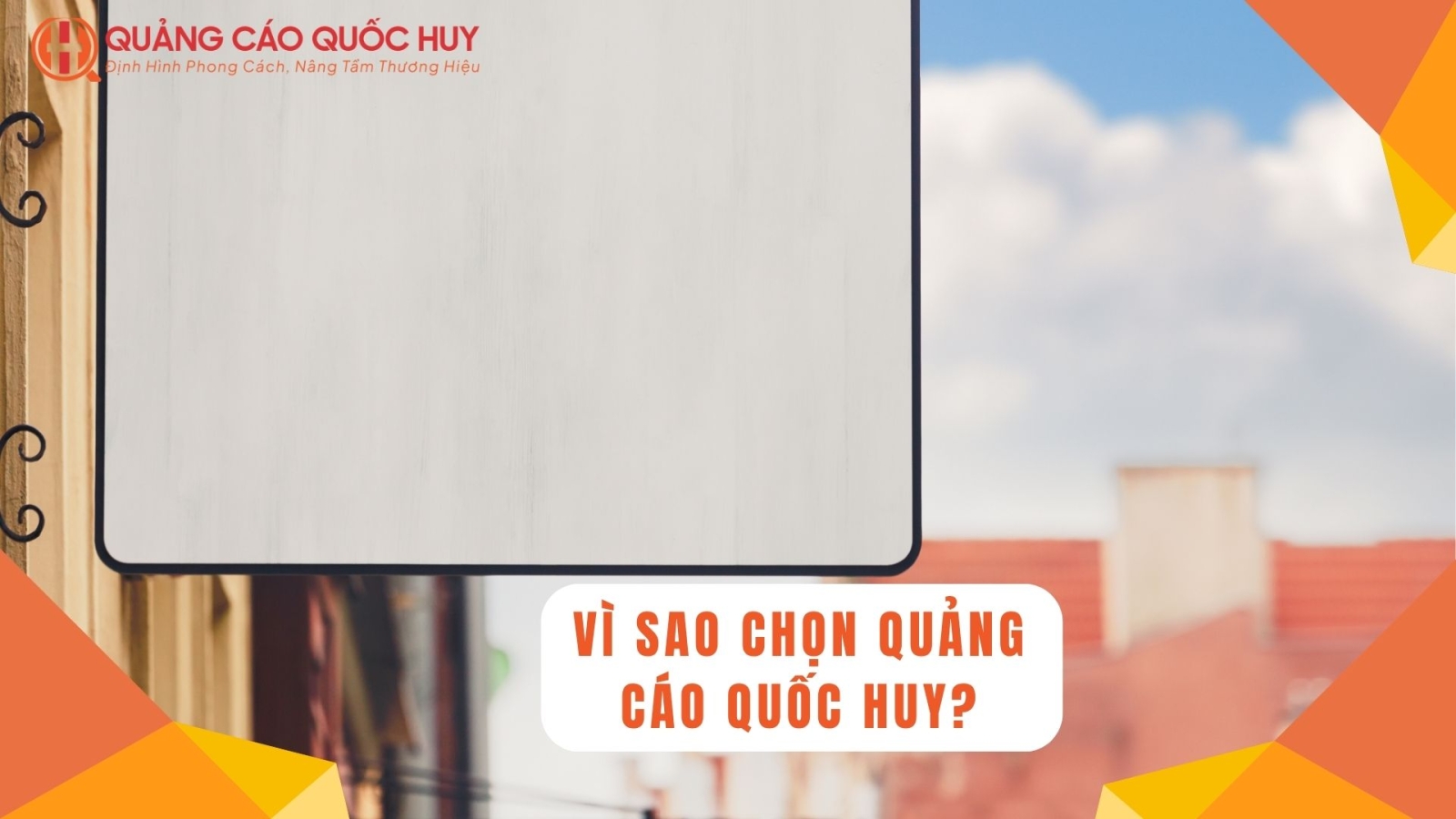 Vì sao chọn quảng cáo Quốc Huy